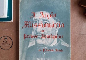 A Ação Missionária no Período Henriquino, Prof. Pe. António Brásio