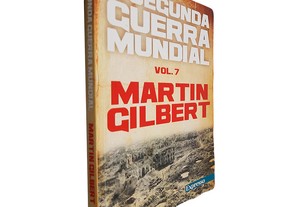 A segunda guerra mundial (Volume 7) - Martin Gilbert