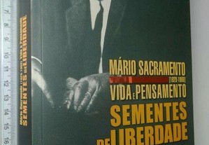 Mário Sacramento (1920-1969) Vida e pensamento - Sementes de liberdade - Eunice Malaquias Vouillot