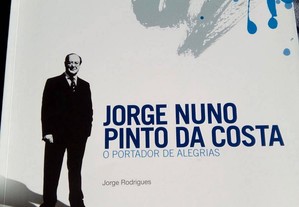 Jorge Nuno Pinto da Costa - O Portador de Alegrias