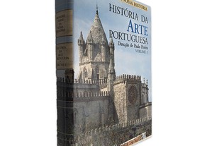 História da Arte Portuguesa (Volume I) - Paulo Pereira