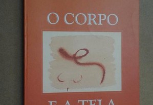 "O Corpo e a Tela" de Risoleta Pedro Natálio