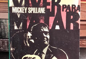 Mickey Spillane - Viver para Matar