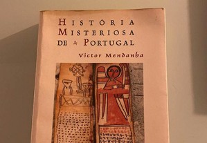 História Misteriosa de Portugal Victor Mendanha