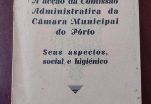 Acção da Comissão Administrativa da C. M. Porto