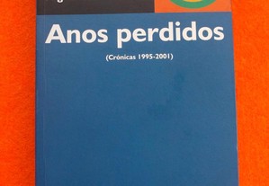 Anos Perdidos Crónicas 1995-2001 - Miguel Sousa Tavares