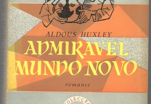 Aldous Huxley - Admirável Mundo Novo / Trad. de Mário-Henrique Leiria