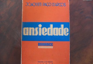 Ansiedade - Joaquim Paço D`Arcos (1ª.edi)