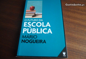 "O Futuro da Escola Pública" de Mário Nogueira - 1ª Edição de 2014