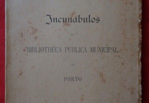 Catalogo das obras do XV seculo, pertencentes à Bibliotheca Publica Municipal do Porto