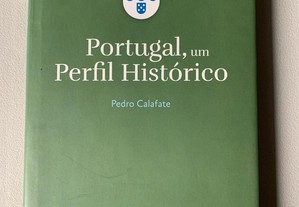 Portugal, Um Perfil Histórico, de Pedro Calafate