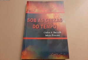 Sob As Cinzas do Tempo// Carlos A, Baccelli Inácio