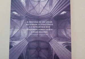 Livro: À procura de um lugar na Europa: Leiria e suas Regiões - Fernando Magalhães