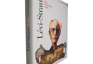 Lévi-Strauss (Vida, pensamento e obra)