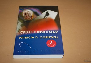 Cruel e Invulgar // Patricia D. Cornwell