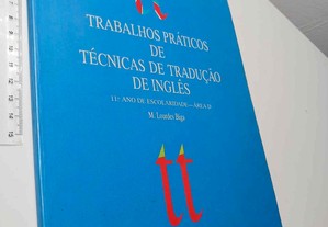 Trabalhos práticos de técnicas de tradução de inglês (11.º ano de escolaridade - Área D) - M. Lourdes Biga
