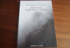 "Esta Voz é Quase o Vento" de José Agostinho Baptista - 1ª Edição de 2004