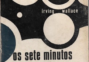 Irving Wallace - - Os Sete Minutos ... ... Livro