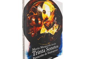 Trinta sonetos reescrito de Shakespeare - Maria Margarida Acedo