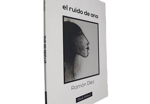 El ruido de Ana - Ramón Diez