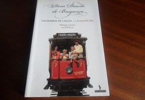 "Dom Duarte de Bragança" - Um Homem de Causas | Causas de Rei de Palmira Correia - 1ª Edição de 2005