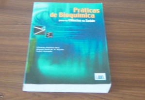 Práticas de Bioquímica para as Ciências da Saúde de C. Hipólito-Reis, Nuno Alçada, Isabel Aze