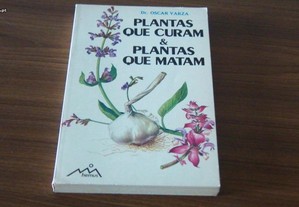 Plantas que Curam & Plantas que Matam Dr. Oscar Yarza