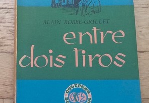Entre Dois Tiros, de Alain Robbe-Grillet