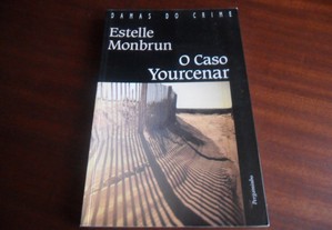 "O Caso Yourcenar" de Estelle Monbrun - 1ª Edição de 2003