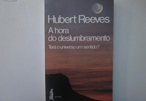 A hora do deslumbramento- Hubert Reeves