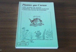 Plantas que curam 100 receitas de tisanas dicionário de 150 plantas de Jean de Sillé