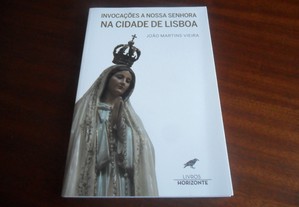 "Invocações a Nossa Senhora na Cidade de Lisboa" de João Martins Vieira - 1ª Edição de 2017