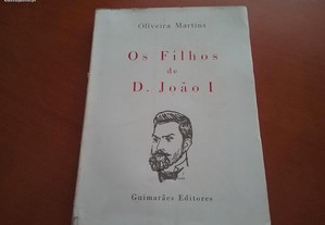 Oliveira Martins Os filhos de D. Joao I