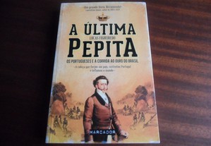 "A Última Pepita" - Os Portugueses e a Corrida ao Ouro do Brasil de Lucas Figueiredo - 1ª Edição de 2012