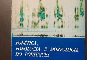 Fonética, Fonologia e Morfologia do Português