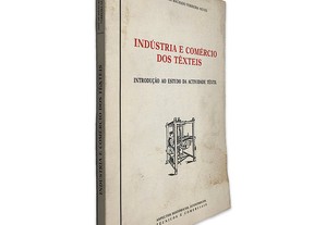 Indústria e Comércio dos Têxteis - José de Sousa Machado Ferreira Neves