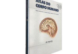 Atlas do corpo humano (10 - A mente) - Gordon Cheers