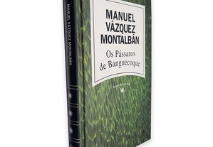 Os Pássaros de Banguecoque - Manuel Vázquez Montalbán