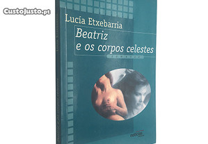 Beatriz e os corpos celestes - Lucía Etxebarria