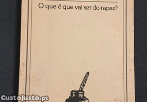 Heinrich Boll - O que  que vai ser do rapaz?
