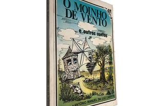O moinho de vento e outros contos - António Manuel da Luz Cabrita