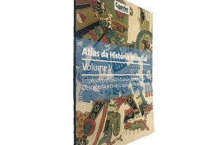 Atlas da história mundial (Volume V) - Impérios pré-Colombianos da américa - Descoberta e colonização do novo mundo -