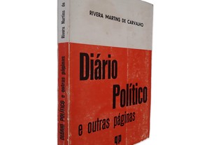 Diário Político e Outras Páginas - Rivera Martins de Carvalho