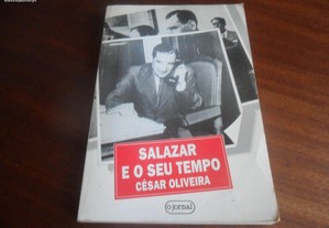 "Salazar e o Seu Tempo" de César Oliveira - 1ª Edição de 1991