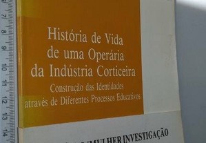 História de vida de uma operária da Indústria Corticeira - Maria José de Sousa Magalhães