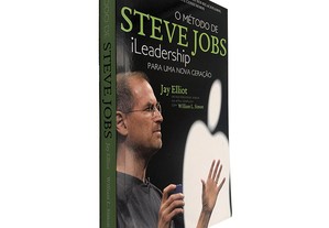 O Método de Steve Jobs - Jay Elliot / William L. Simon