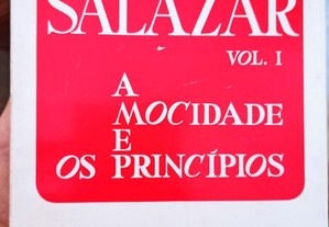 Salazar - A Mocidade e os Princípios (Volume 1)