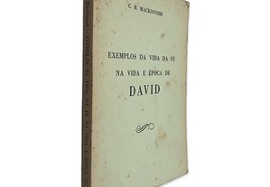 Exemplos da Vida da Fé na Vida e Época de David - C. H. Mackintosh