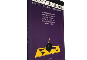 Novas cartografias geopolíticas para o século XXI - Carlos Zorrinho / Eduardo Cabrita / Francisco Jarauta / Ignacio Ramonet / Ma