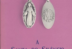 A Santa do Silêncio e a Mensagem de Nossa Senhora
